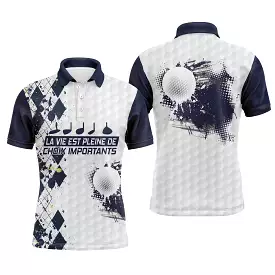 Golf Polo, Funny Golfer Gift, Quick-Drying Polo for Men and Women, Golf Club, Life is Full of Important Choices